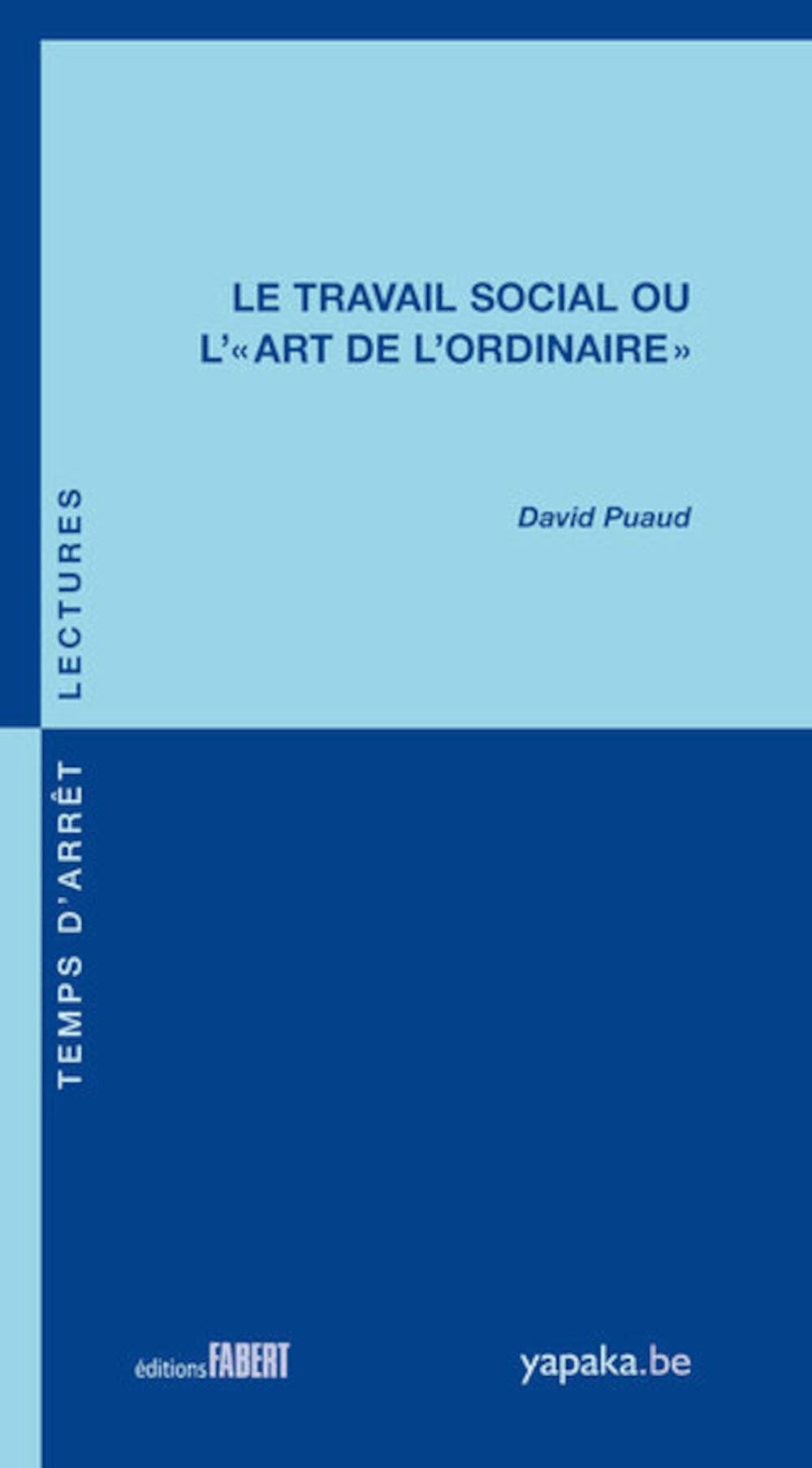 Le Travail social ou l'art de l'ordinaire Books