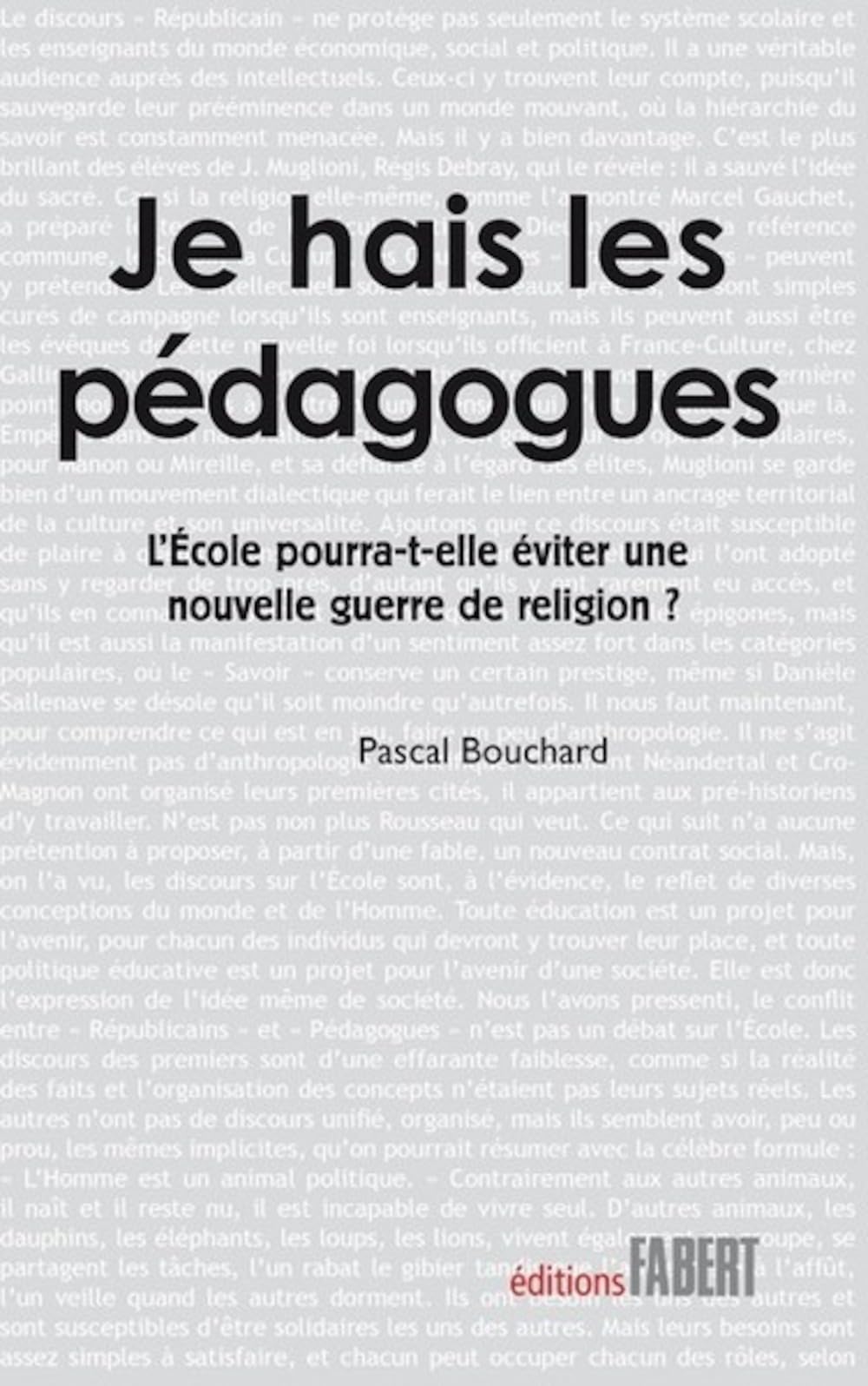 Je hais les pédagogues. L'école pourra-t-elle éviter une nouvelle guerre de religion ? book