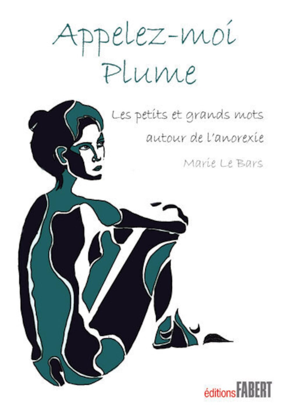 Appelez-moi Plume. Les petits et grands mots autour de l'anorexie book