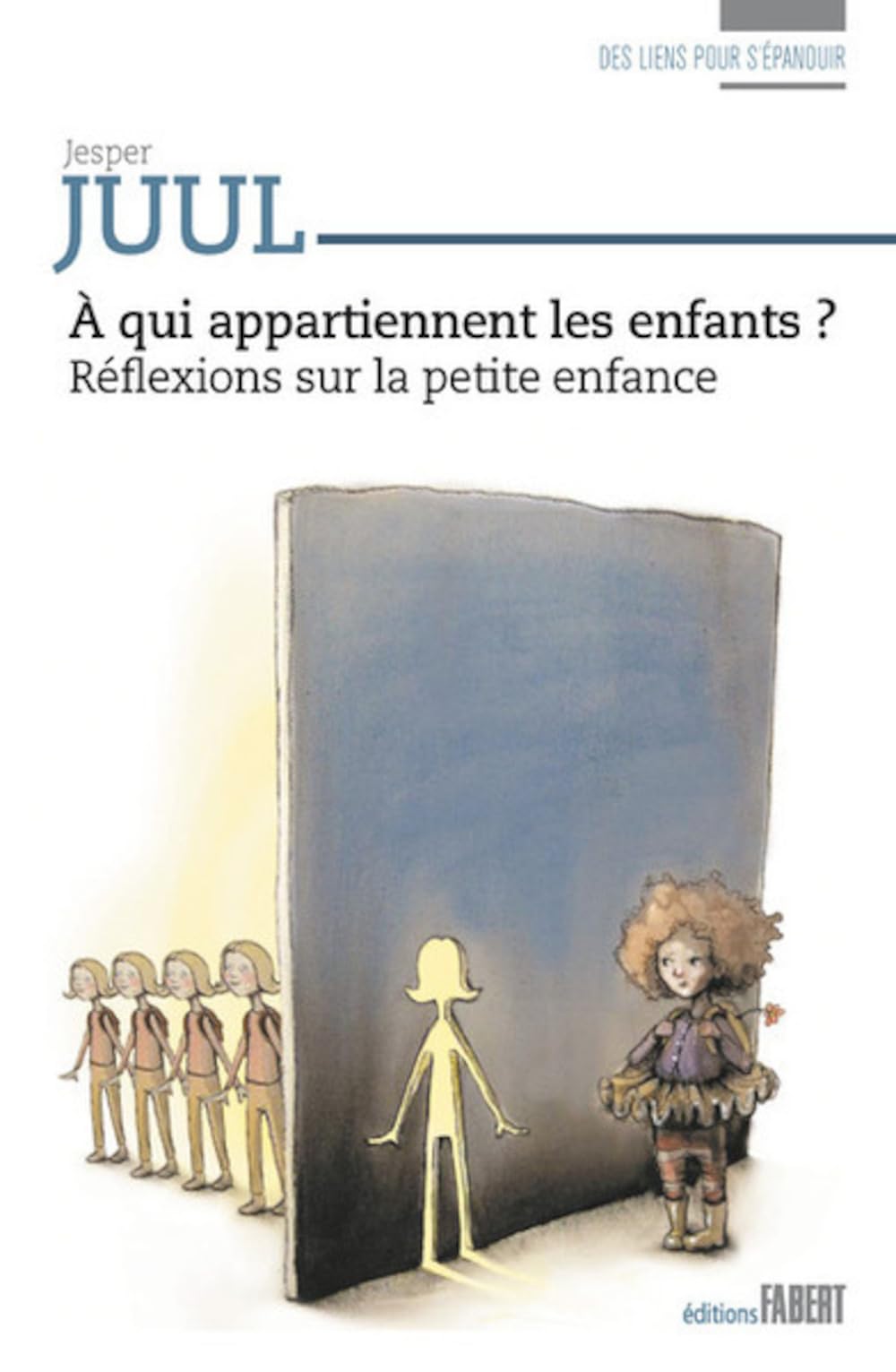 A qui appartiennent les enfants ? - Réflexions sur la petite enfance Parents & Children