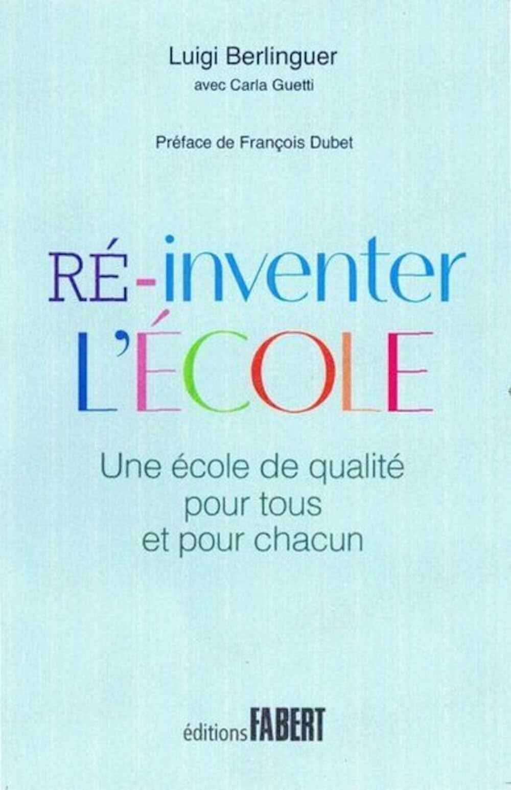 Ré-inventer l'école - Une école de qualité pour tous et pour chacun book
