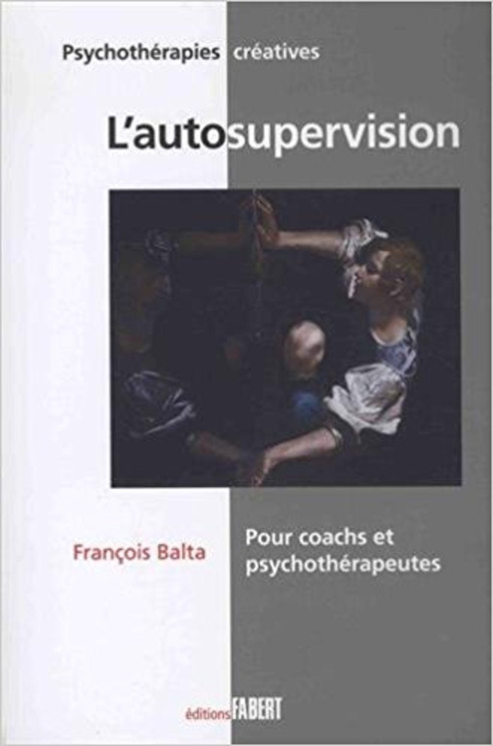 L'autosupervision : Pour coachs et psychotherapeutes - Une méthode et un mode d'emploi d'orientation systémique book