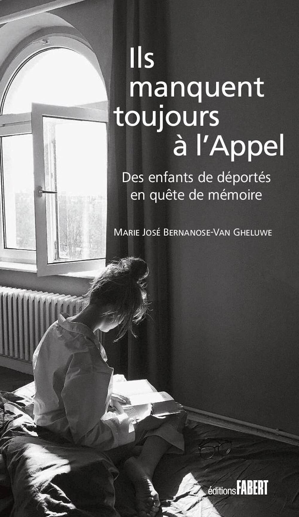 Ils manquent toujours à l'Appel: Des enfants de déportés en quête de mémoire book