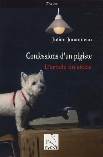 Confessions d'un pigiste: L'article du siècle book