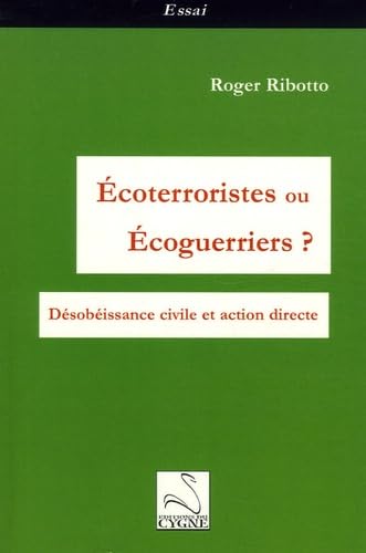 ECOTERRORISTES OU ECOGUERRIERS? DESOBEISSANCE CIVILE ET ACTION DIRECTE: Désobéissance civile et action directe Books