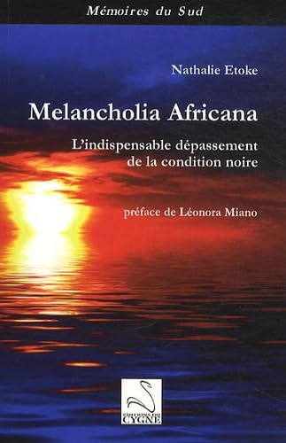 Melancholia Africana: L'indispensable dépassement de la condition noire book