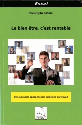 Le bien être, c'est rentable: Une nouvelle approche des relations au travail book