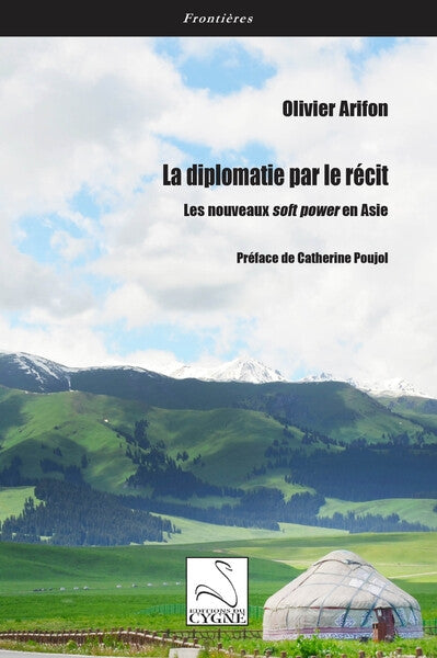 La diplomatie par le récit : les nouveaux soft power en Asie book