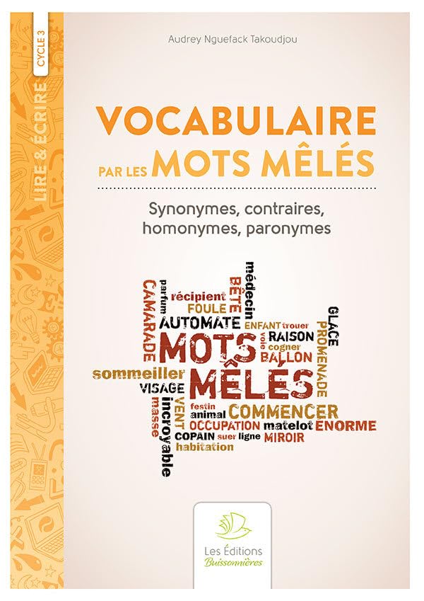 Vocabulaire par les mots mêlés: Synonymes, contraires, homonymes, patronymes Cycle 3 book