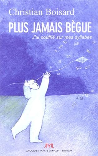 Plus jamais bègue: J'ai soufflé sur mes syllabes... Books