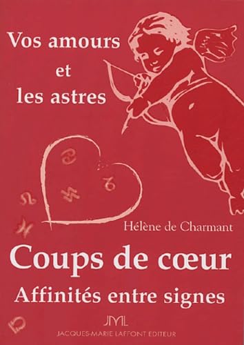 Coups de coeur: Affinités entre signes Vos amours et les astres book