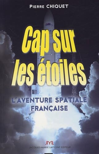 Cap sur les étoiles: L'aventure spatiale française book