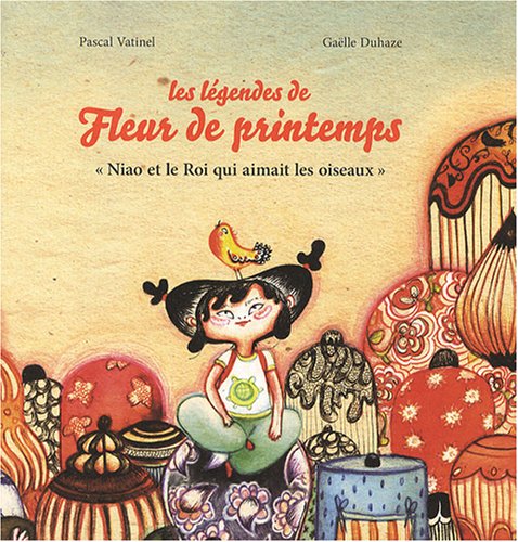 Les légendes de Fleur de printemps: "Niao et le Roi qui aimait les oiseaux" book