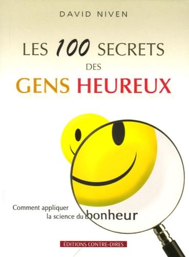 Les 100 secrets des gens heureux: Comment appliquer la science du bonheur book