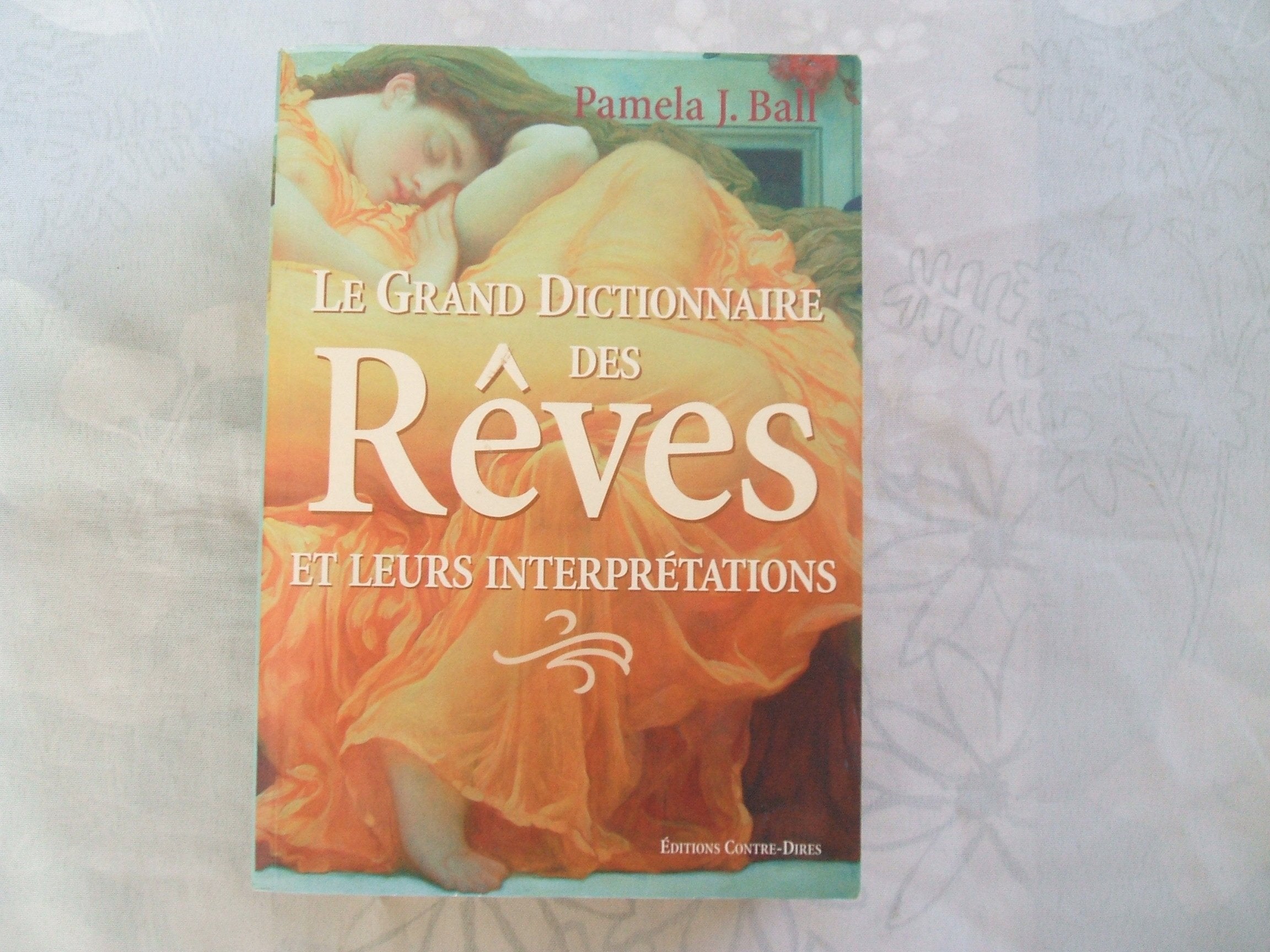 Le grand dictionnaire des rêves et leurs interprétations book