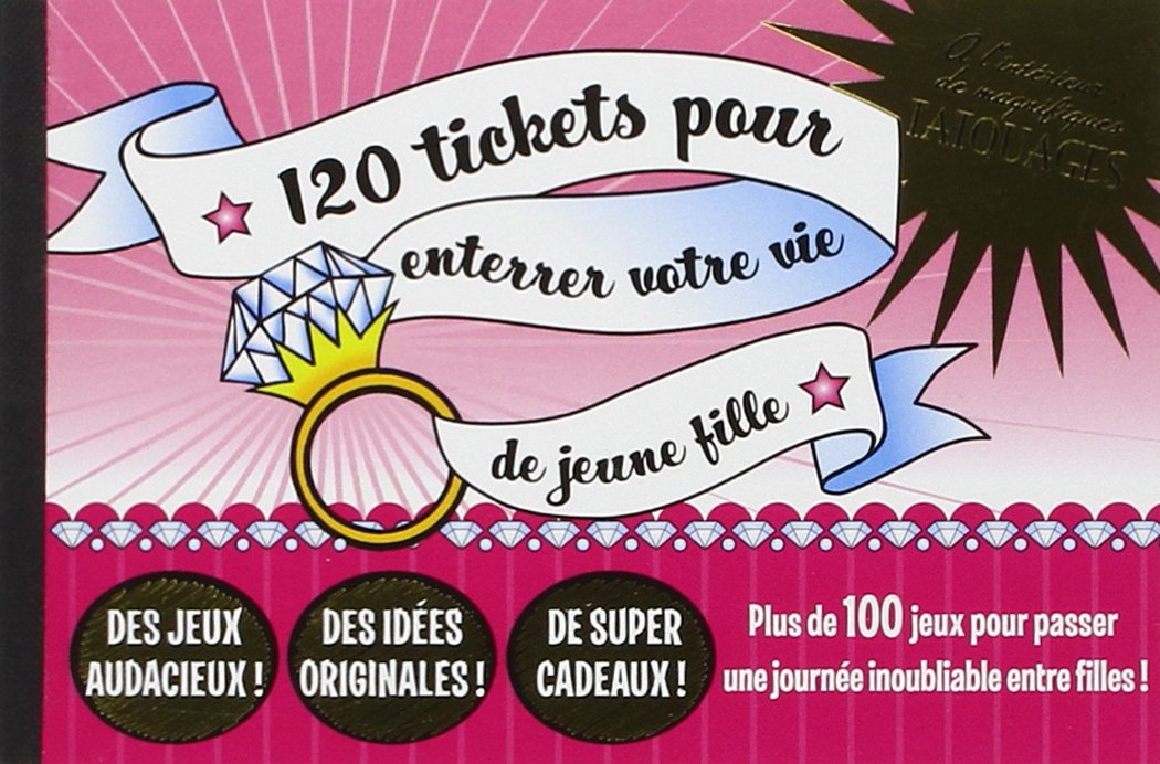 120 tickets pour enterrer votre vie de jeune fille book