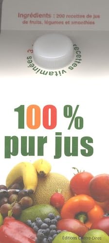 100% Pur jus: Coffret en 3 volumes : Jus de fruits ; Jus de légumes ; Smoothies book