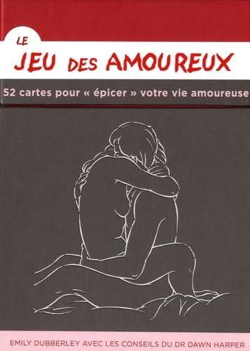 Le jeu des amoureux: 52 cartes pour "épicer" votre vie amoureuse Books