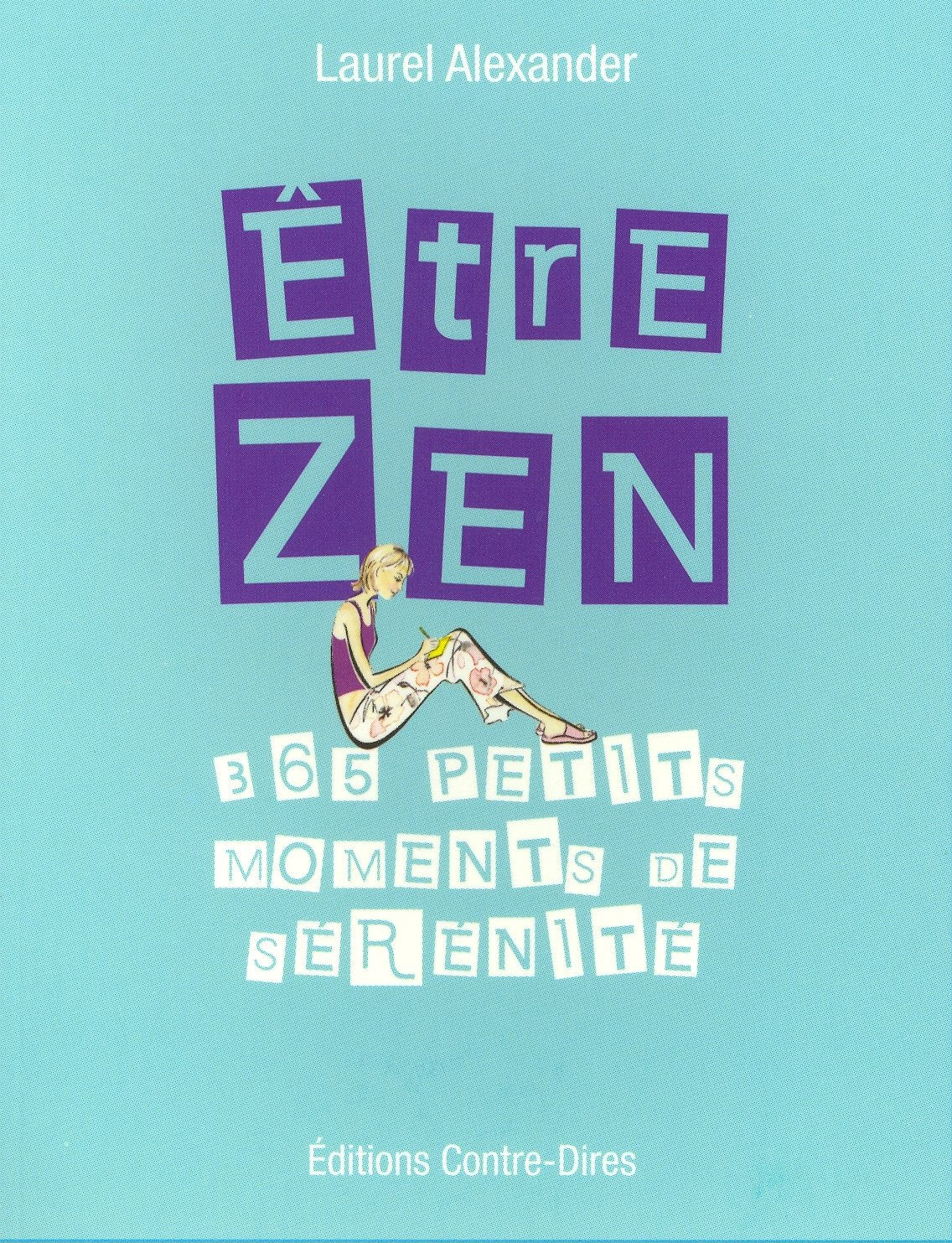 Etre Zen: 365 petits moments de sérénité book