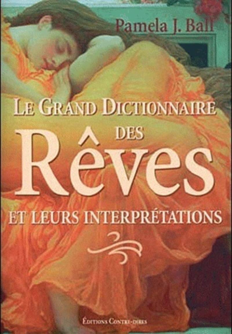 Le grand dictionnaire des rêves et de leurs interprétations book