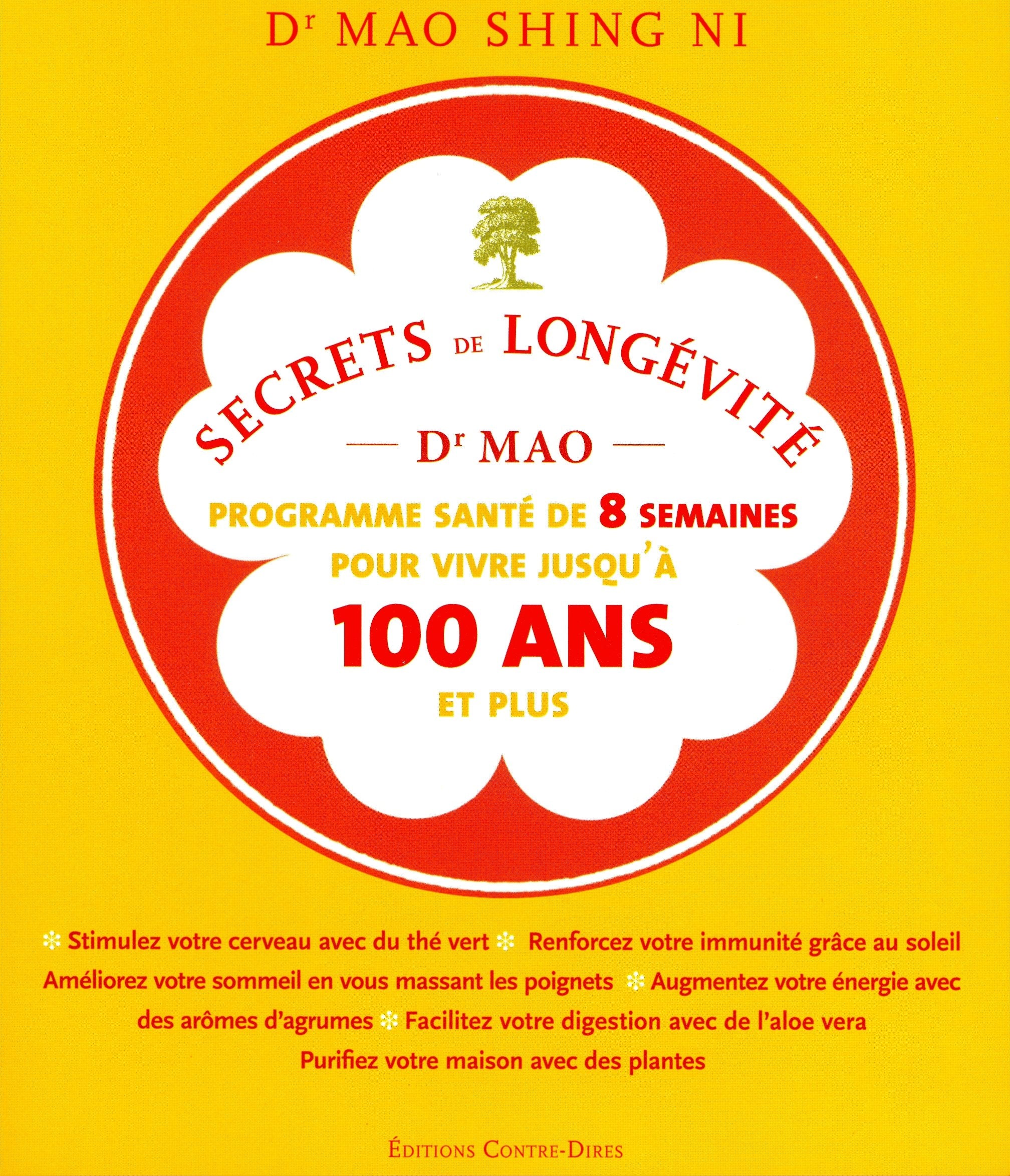 Secrets de longévité - Un programme santé de huit semaines pour vivre jusqu'à 100 ans et plus: Un programme santé de 8 semaines pour vivre jusqu'à 100 ans et plus... Religion & Esotericism