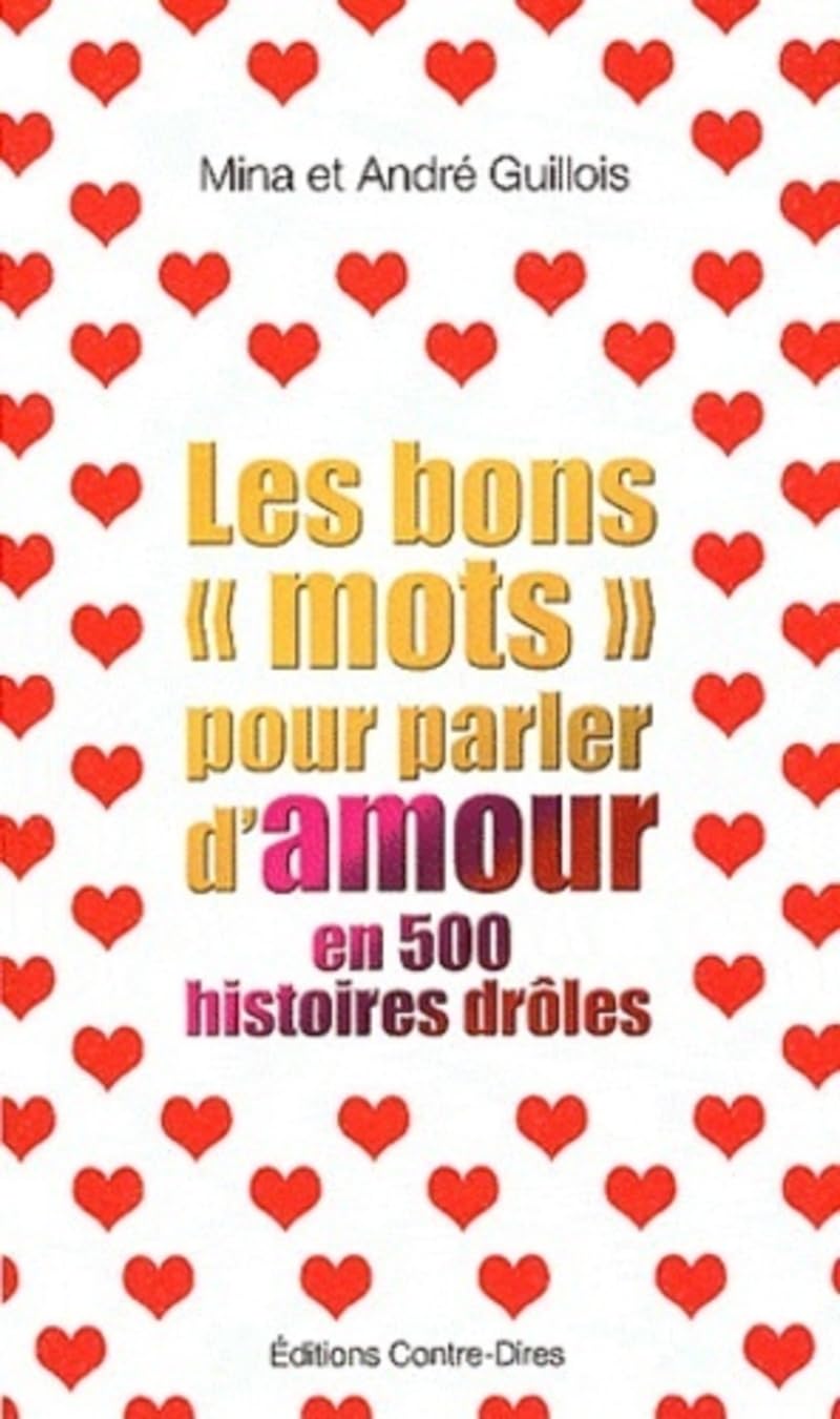 Les bons mots pour parler d'amour en 500 histoires drôles book