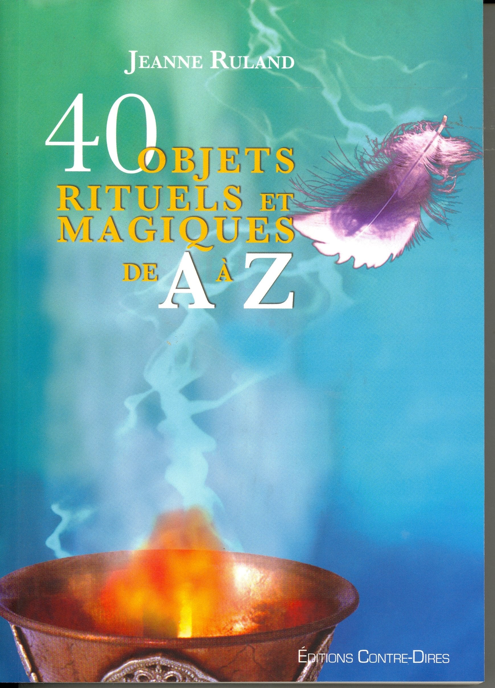 40 objets rituels et magiques de a à z Books