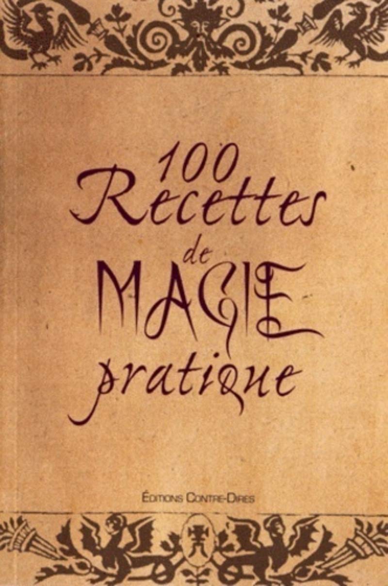 100 recettes de magie pratique Religion & Esotericism