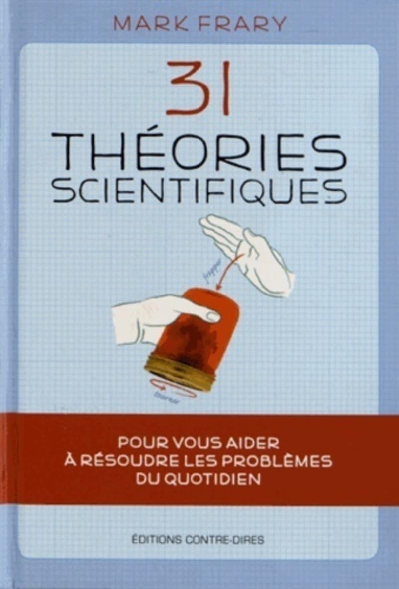 31 théories scientifiques pour vous aider à résoudre les problèmes du quotidien book