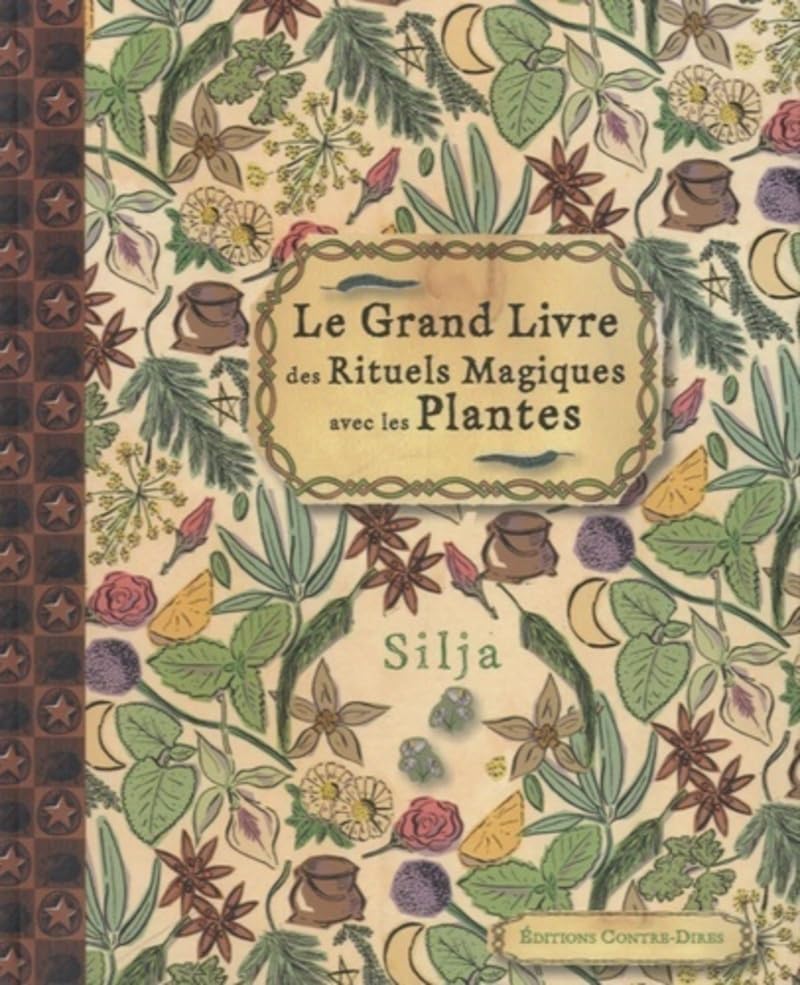 Le grand livre des rituels magiques avec les plantes Religion & Esotericism