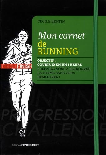 Mon carnet de running: Objectif : courir 10 km en 1 heure dans les 6 mois. Préparez-vous à retrouver la forme sans vous démotiver ! book
