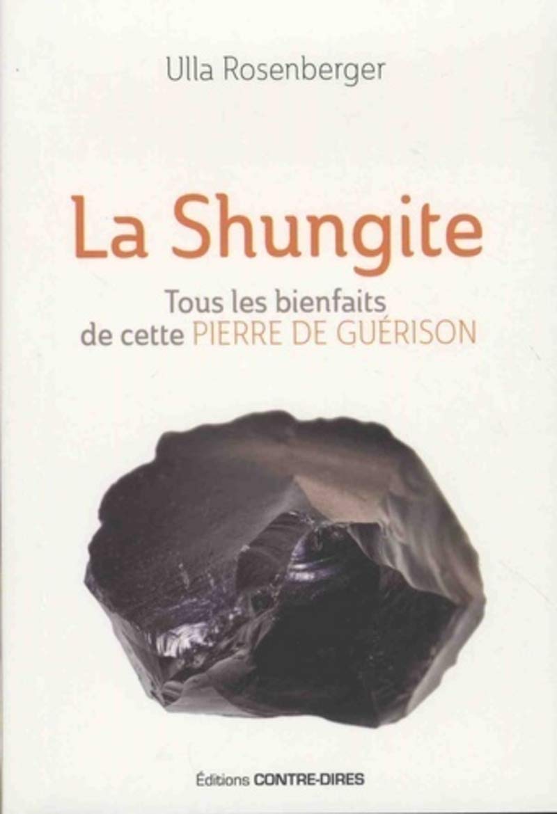 La Shungite - Tous les bienfaits de cette pierre de guérison book