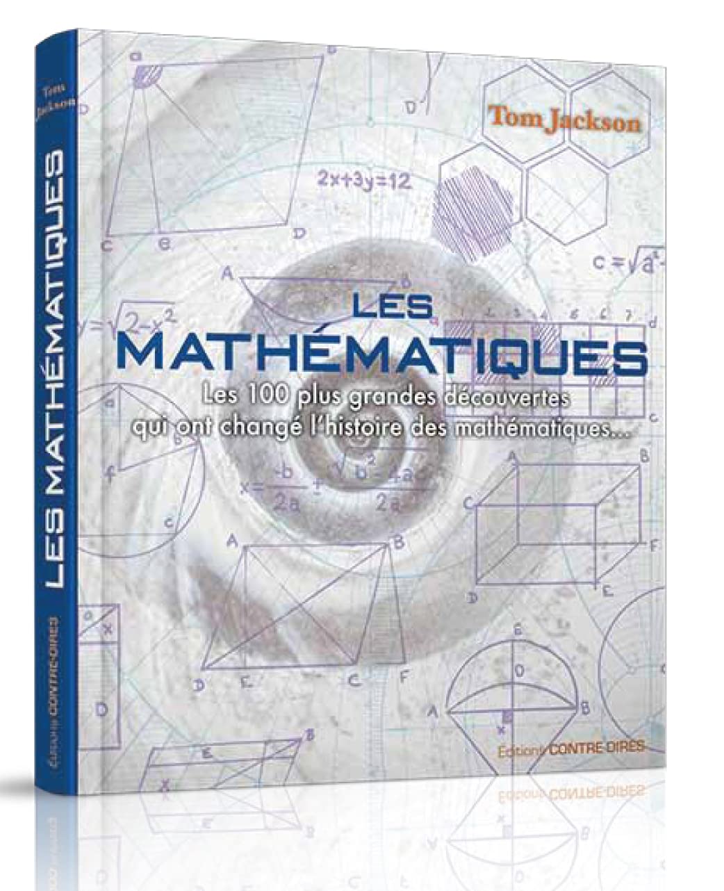 Les mathématiques: Les 100 plus grandes découvertes qui ont changé l'histoire des mathématiques... Essays & Short Stories
