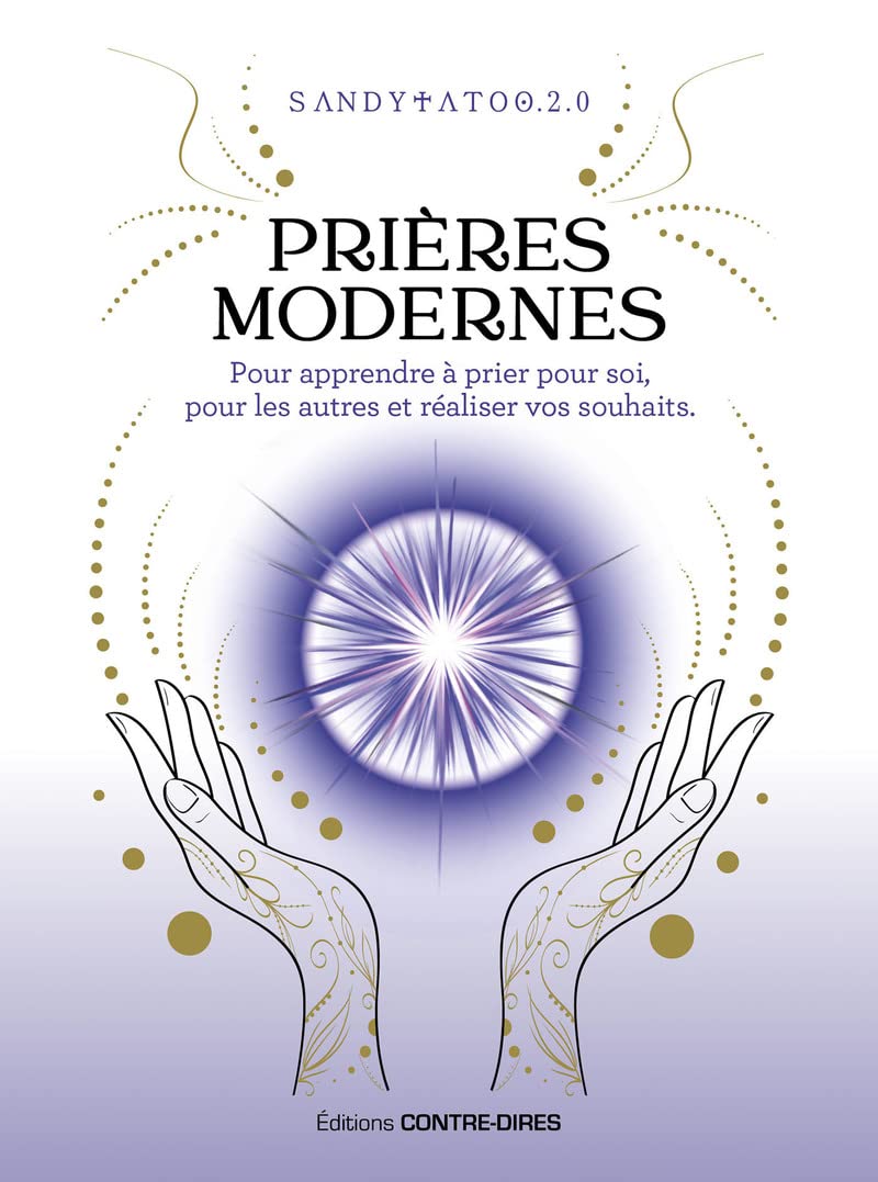 Prières modernes pour apprendre à prier pour soi, pour les autres et réaliser vos souhaits book