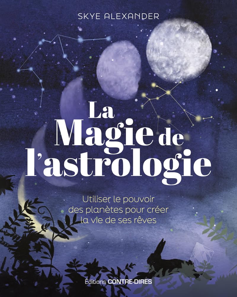 La magie de l'astrologie - Utiliser le pouvoir des planètes pour créer la vie de ses rêves book