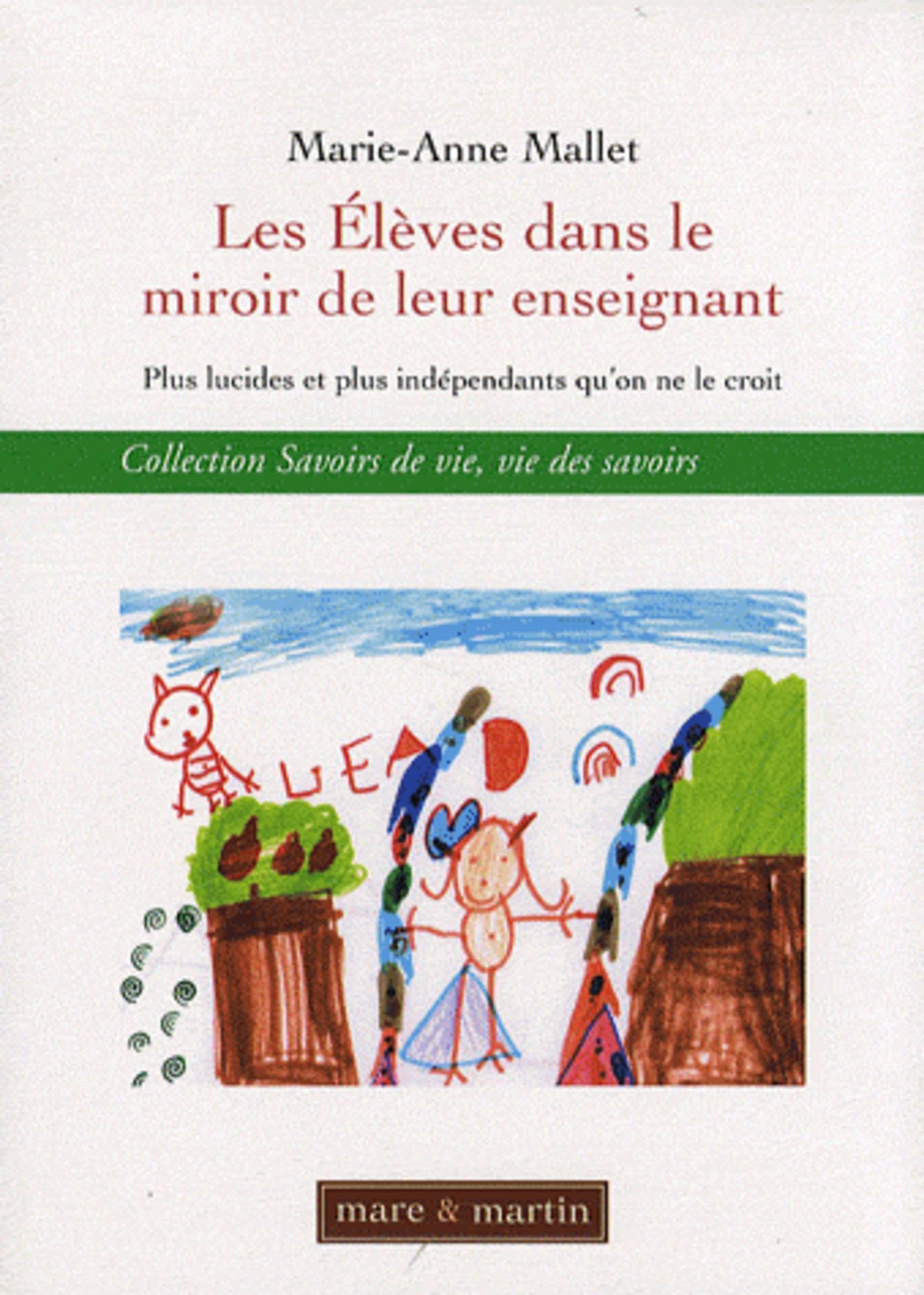 Les élèves dans le miroir de leur enseignant: Plus lucides et plus indépendants qu'on ne le croit Books