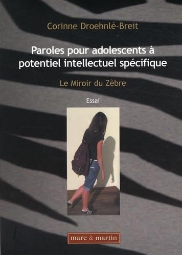 Paroles pour adolescents à potentiel intellectuel spécifique: Le Miroir du zèbre book