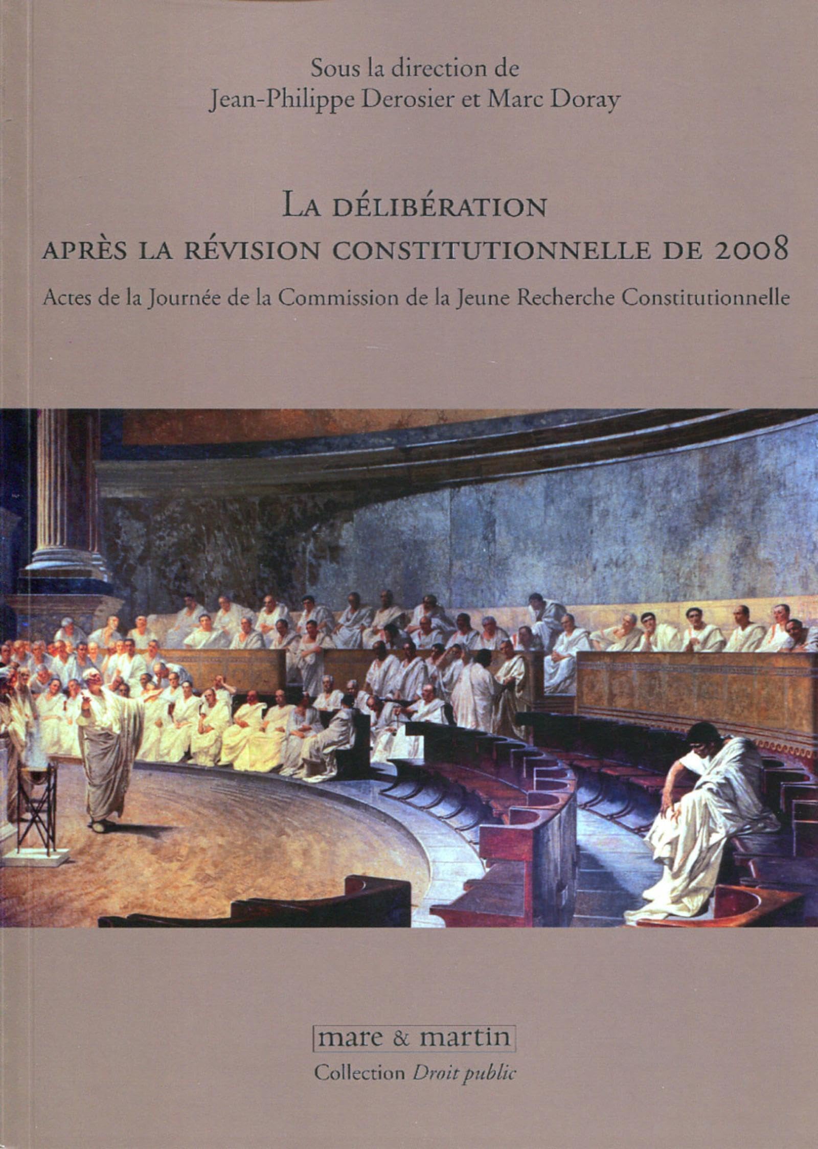 La délibération après la révision constitutionnelle de 2008: Actes de la journée de la Commission de la Jeune Recherche Constitutionnelle. book