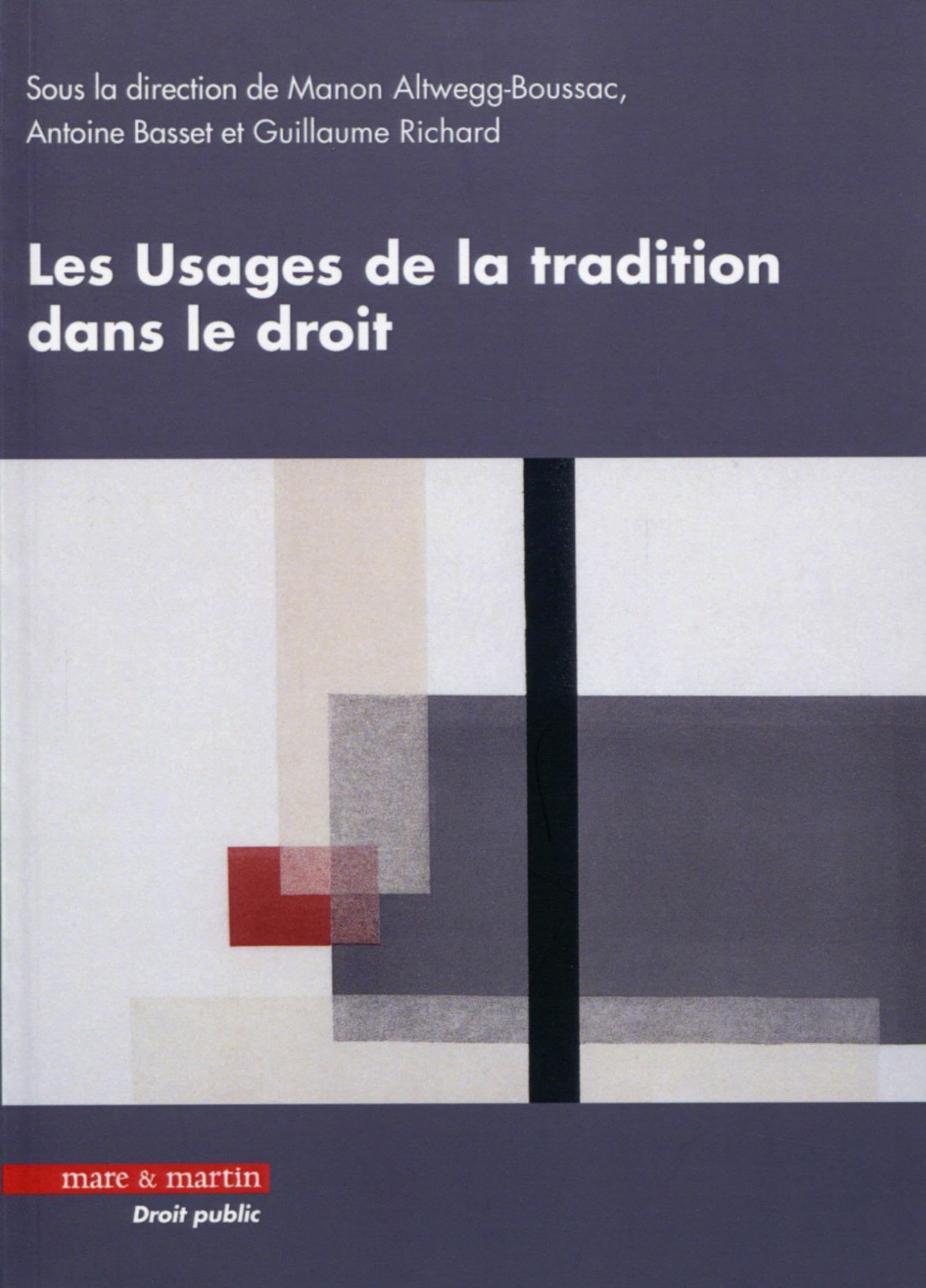 Les Usages de la tradition dans le droit: Actes de la journée d'études du Centre de Théorie et Analyse du droit (UMR7074). Law