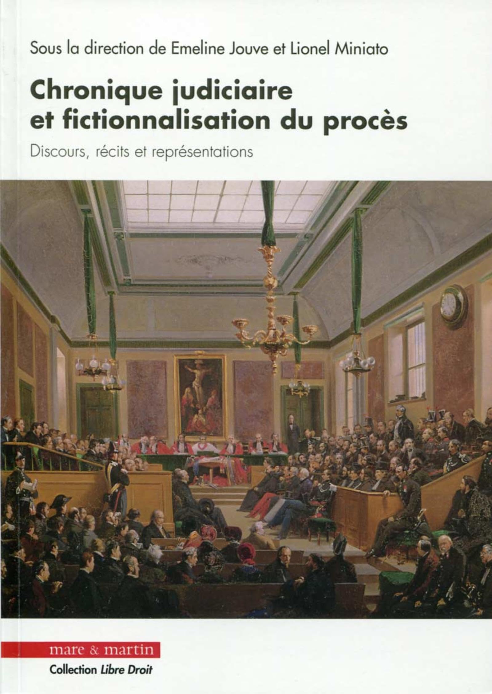 Chronique judiciaire et fictionnalisation du procès: Discours, récits et représentations book