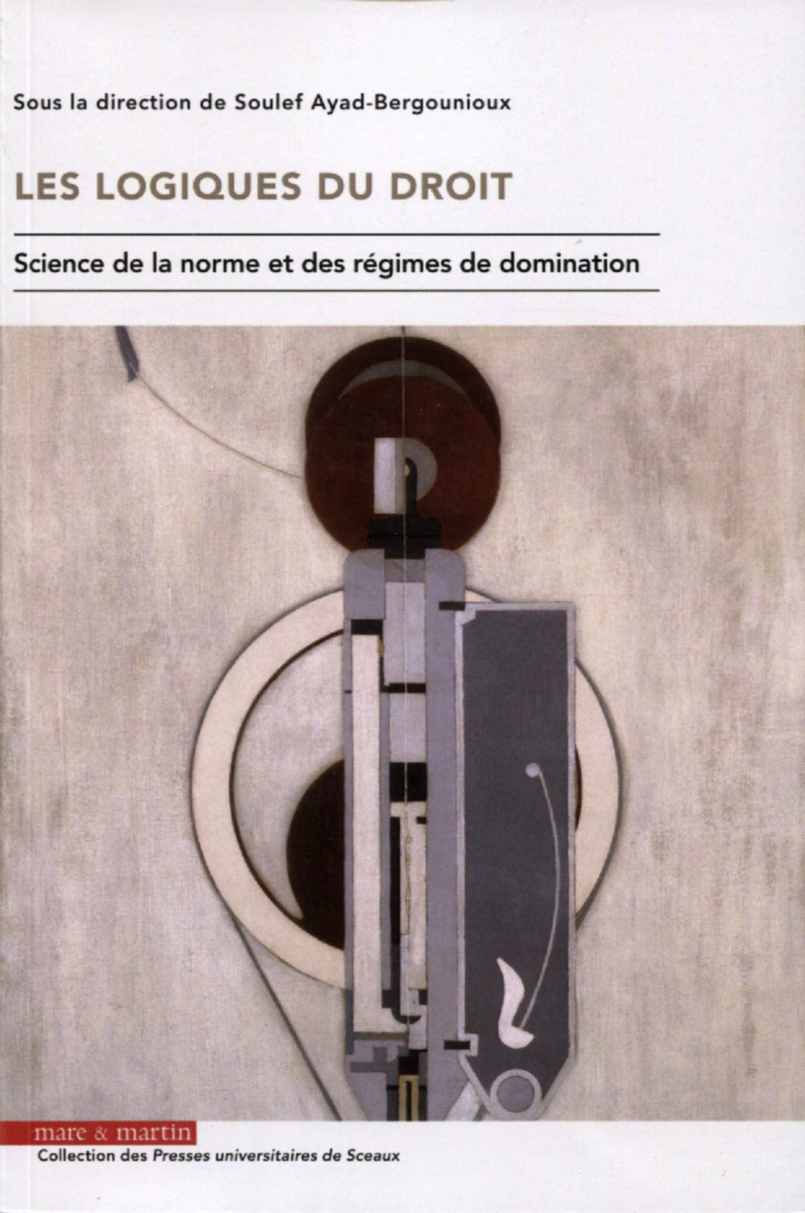 Les logiques du droit: Science de la norme et des régimes de domination book