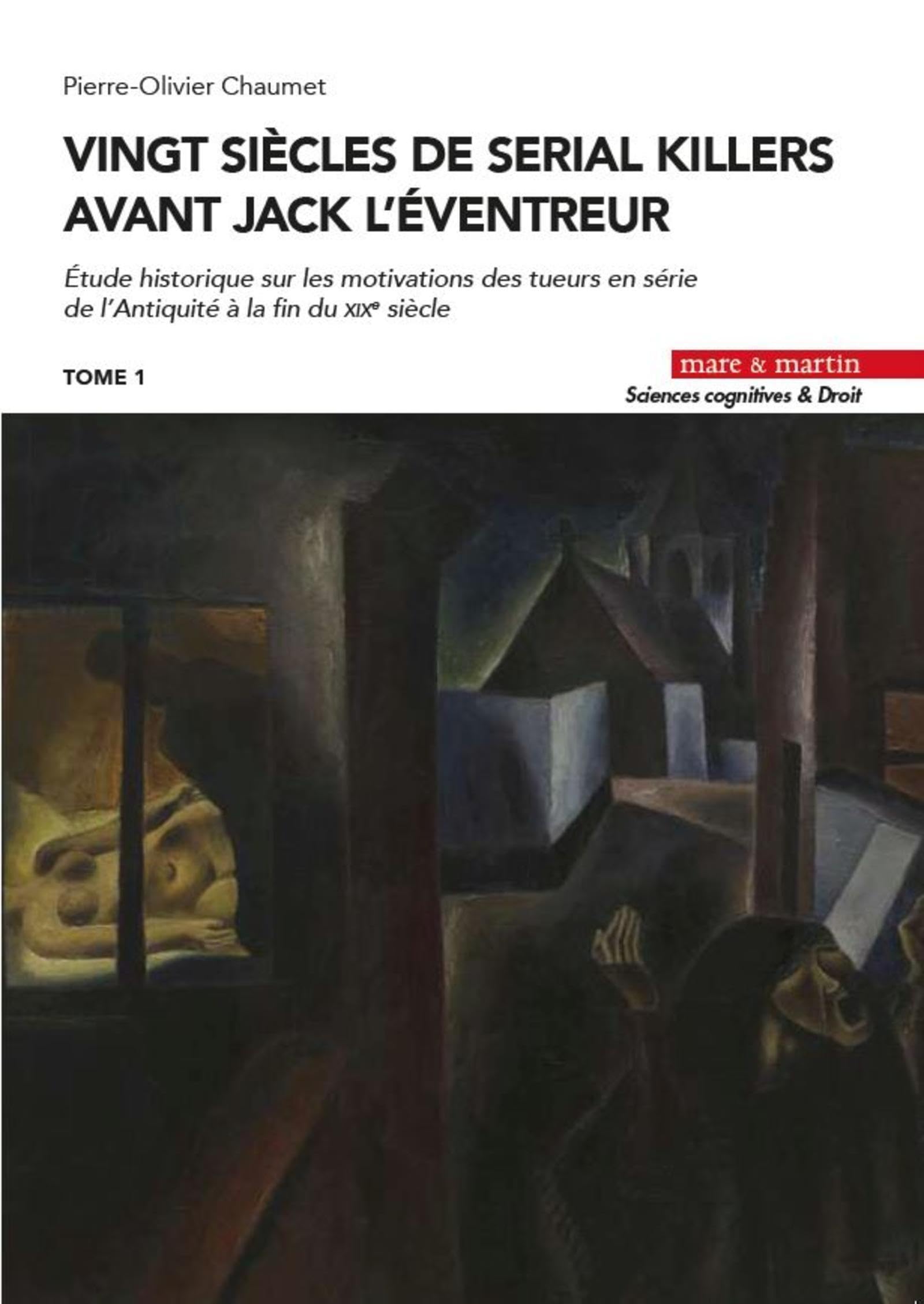 20 siècles de serial killers avant Jack l'Éventreur: Étude historique sur les motivations des tueurs en série de l'Antiquité à la fin du XIXe siècle Essays & Short Stories