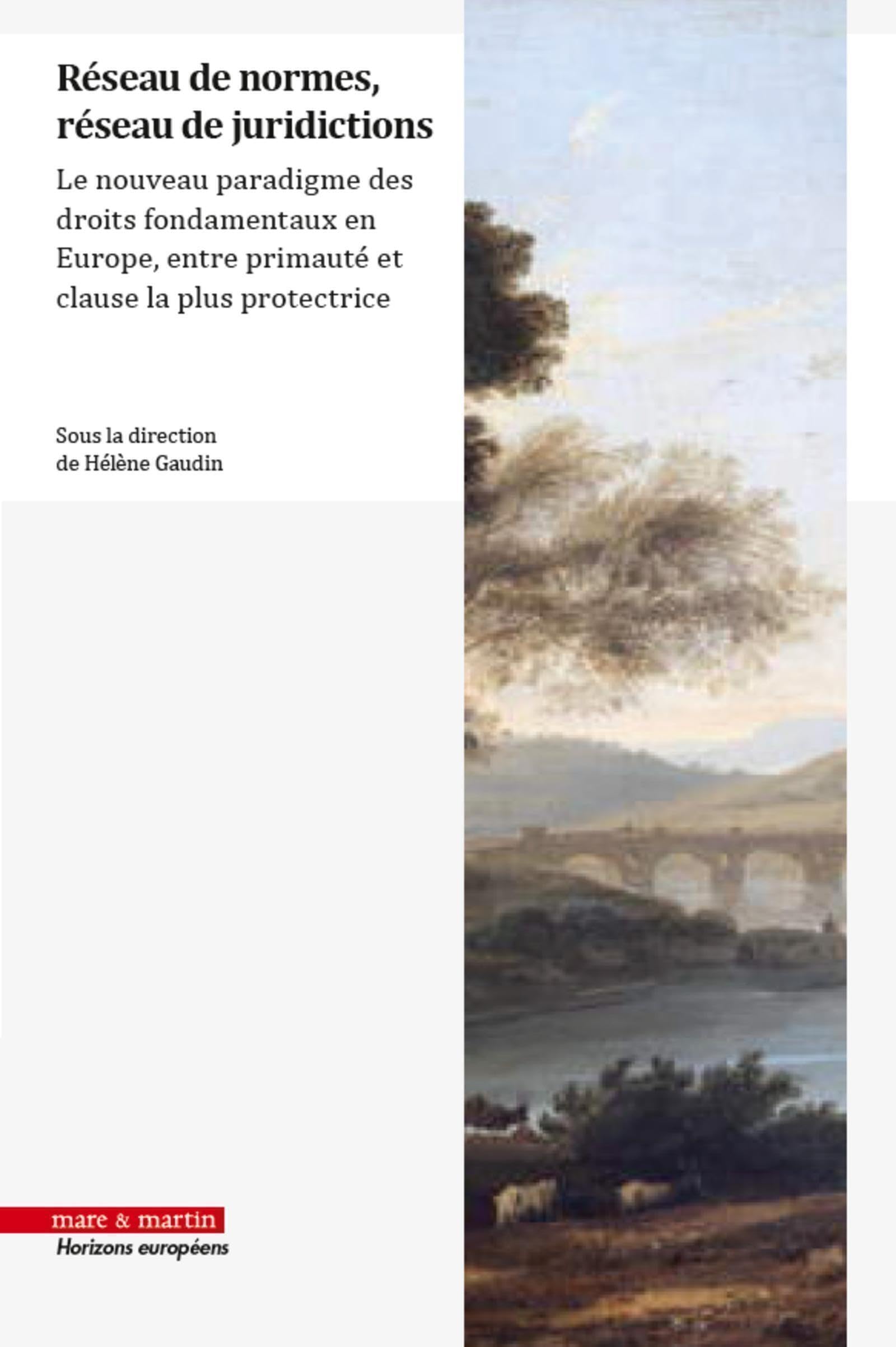 Réseau de normes, réseau de juridictions: Le nouveau paradigme des droits fondamentaux en Europe, entre primauté et clause la plus protectrice book