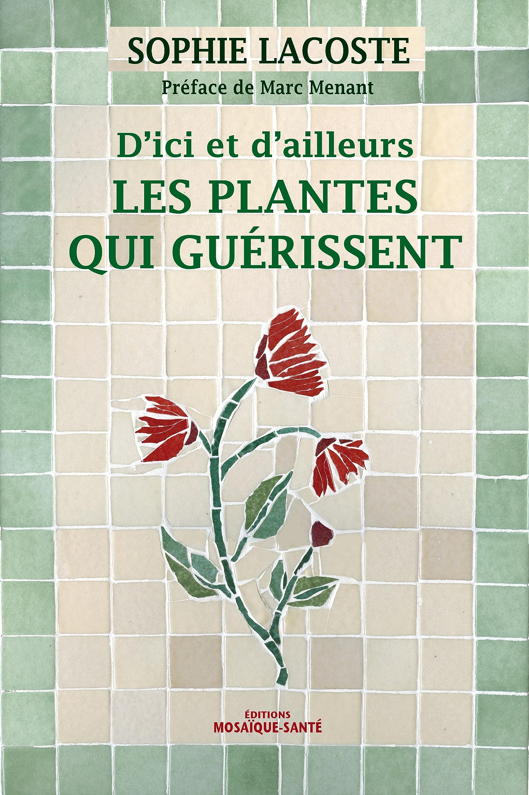 D'ici et d'ailleurs, les plantes qui guérissent book