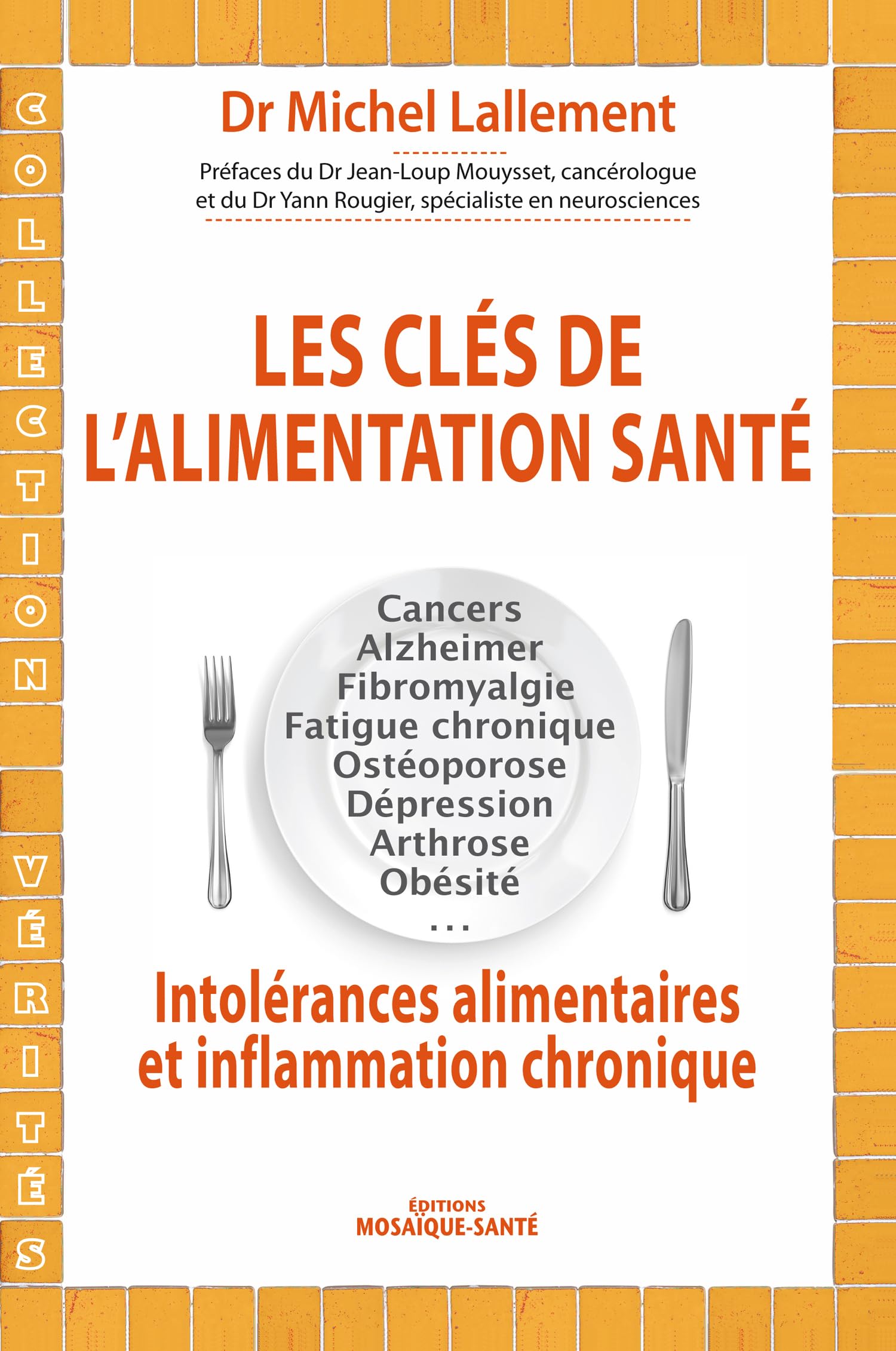 Les clés de l'alimentation santé: intolérances alimentaires et inflammation chronique Health, Nutrition & Fitness
