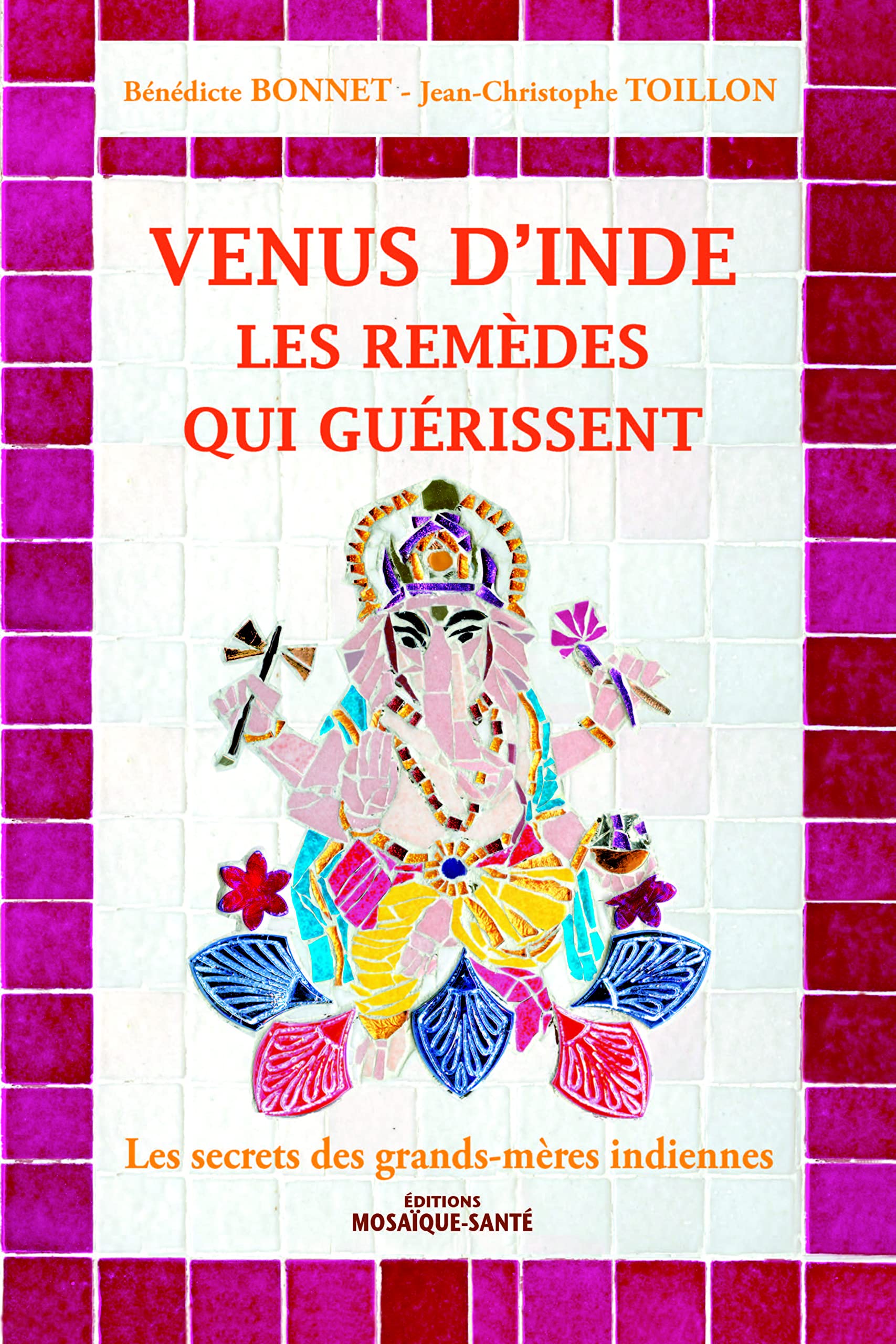 Venus d'Inde, les remèdes qui guérissent: Secrets de grand-mères Books