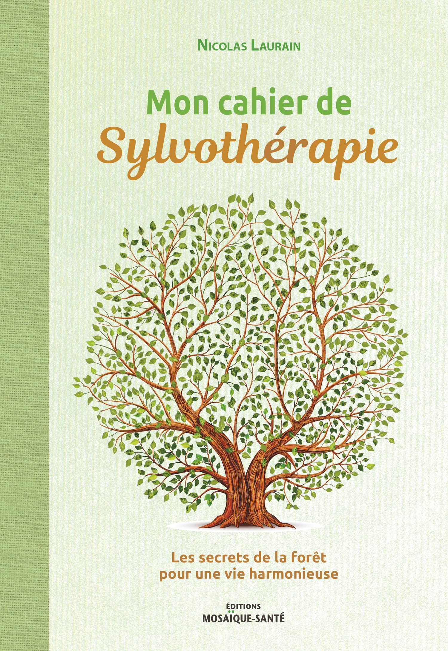 Mon cahier de sylvothérapie: Les secrets de la forêt pour une vie harmonieuse book