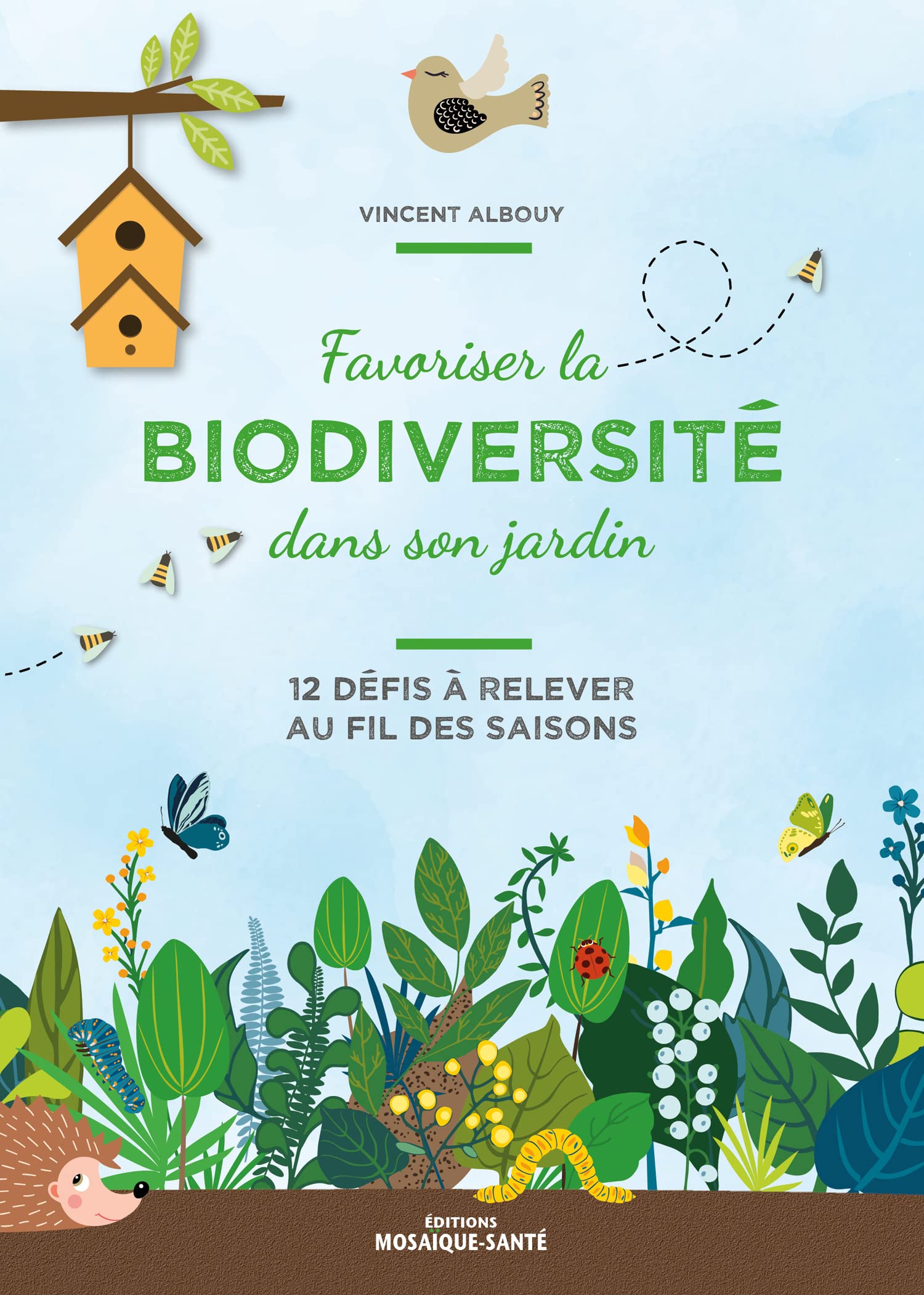 Favoriser la biodiversité dans son jardin: 12 défis à relever au fil des saisons Leisure, Home & Garden