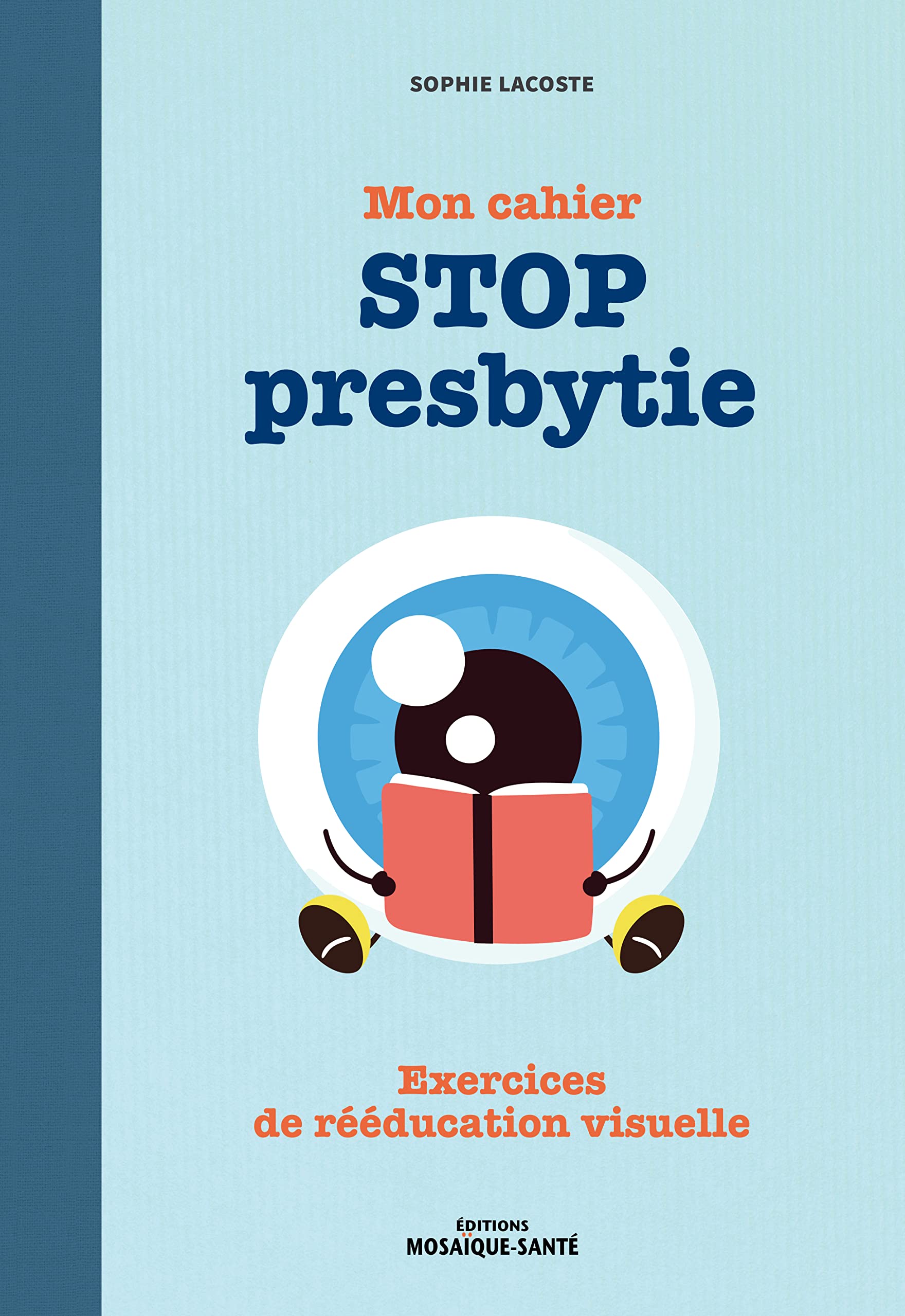 Mon cahier STOP presbytie: Exercices de rééducation visuelle Health, Nutrition & Fitness