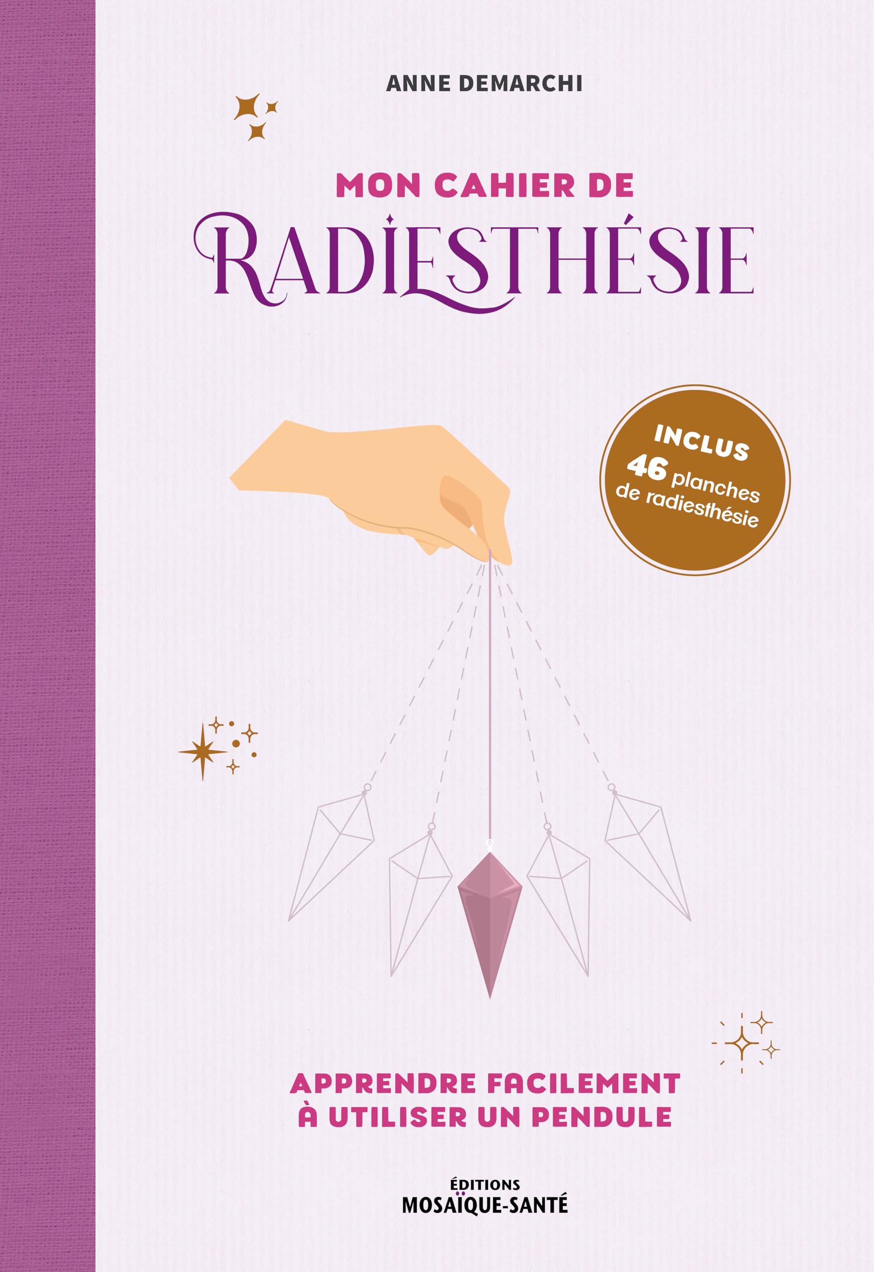 Mon cahier de radiesthésie: Apprendre facilement à utiliser un pendule Health, Nutrition & Fitness